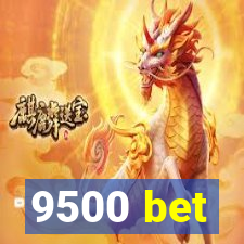 9500 bet